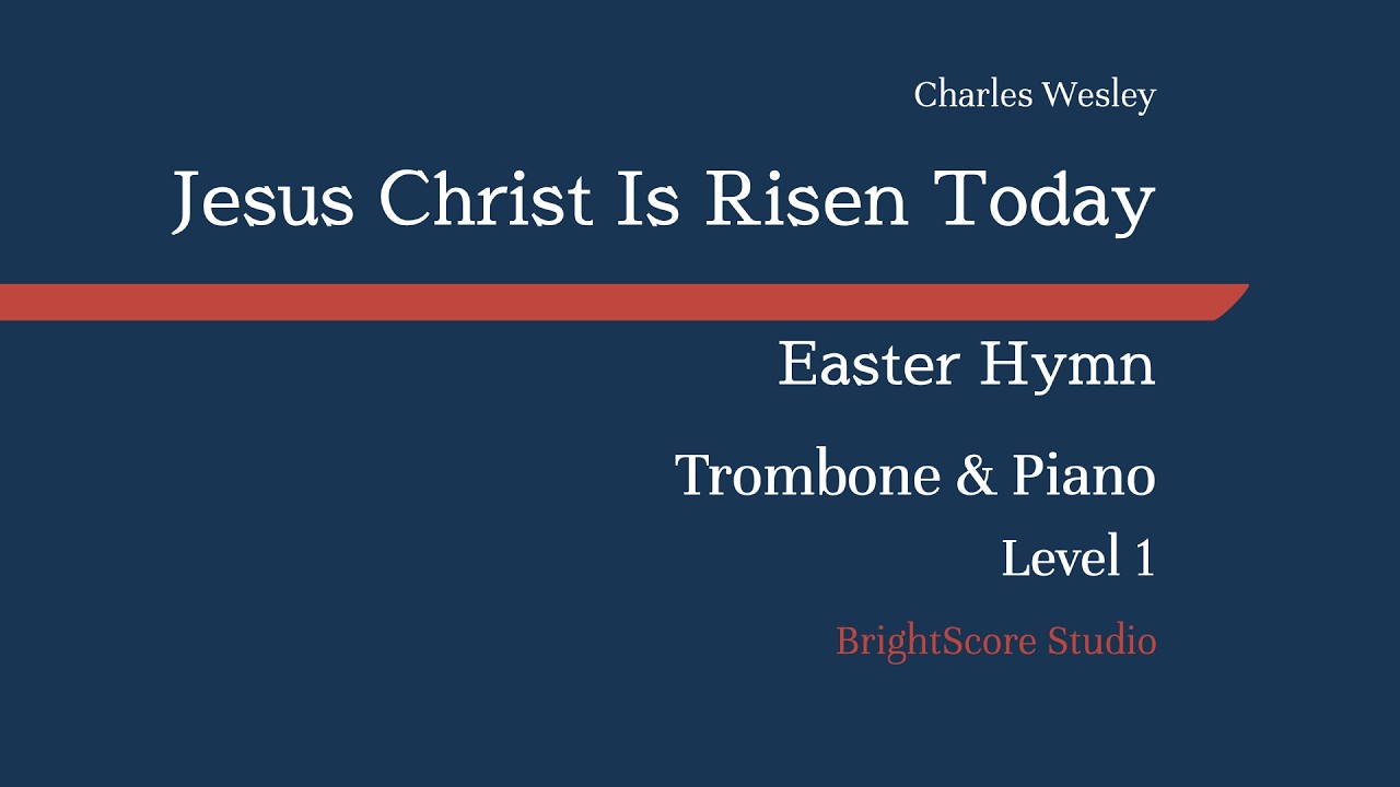 Jesus Christ Is Risen Today | Easter Hymn for Trombone & Piano