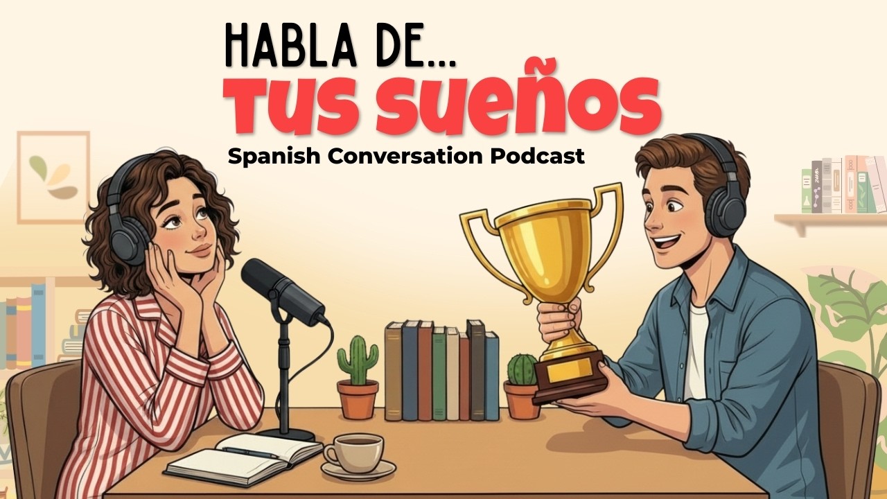 How to Talk about your Dreams in Spanish | Spanish Podcast for Easy Conversation