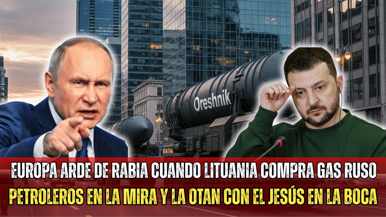 Europa arde de rabia cuando lituania compra gas ruso – El Kremlin da un giro de contraataque