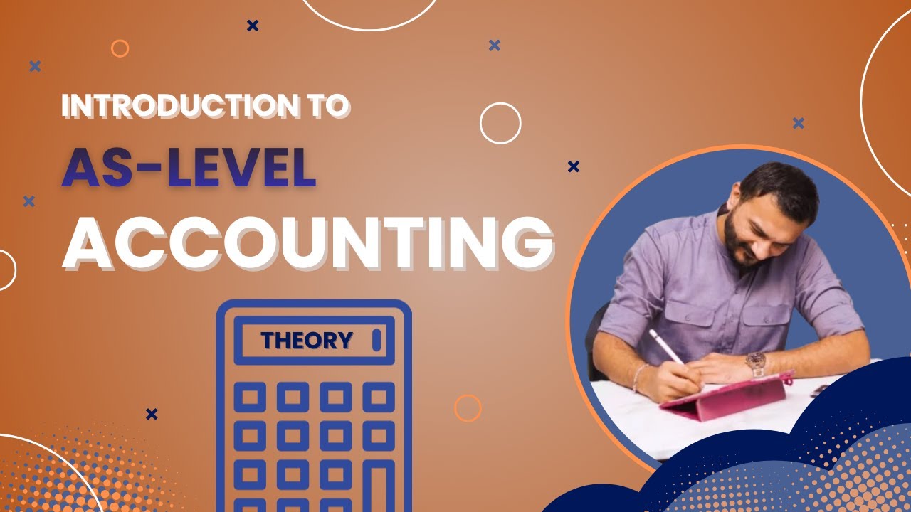 Introduction to Accounting | AS-A2 level | Sir Adeel Paperwala