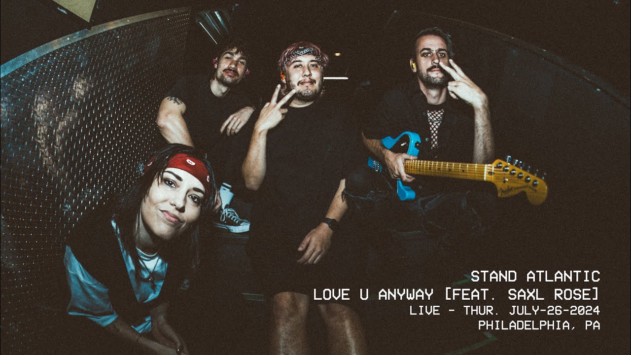 STAND ATLANTIC - LOVE U ANYWAY [live in Philadelphia ft Saxl Rose]