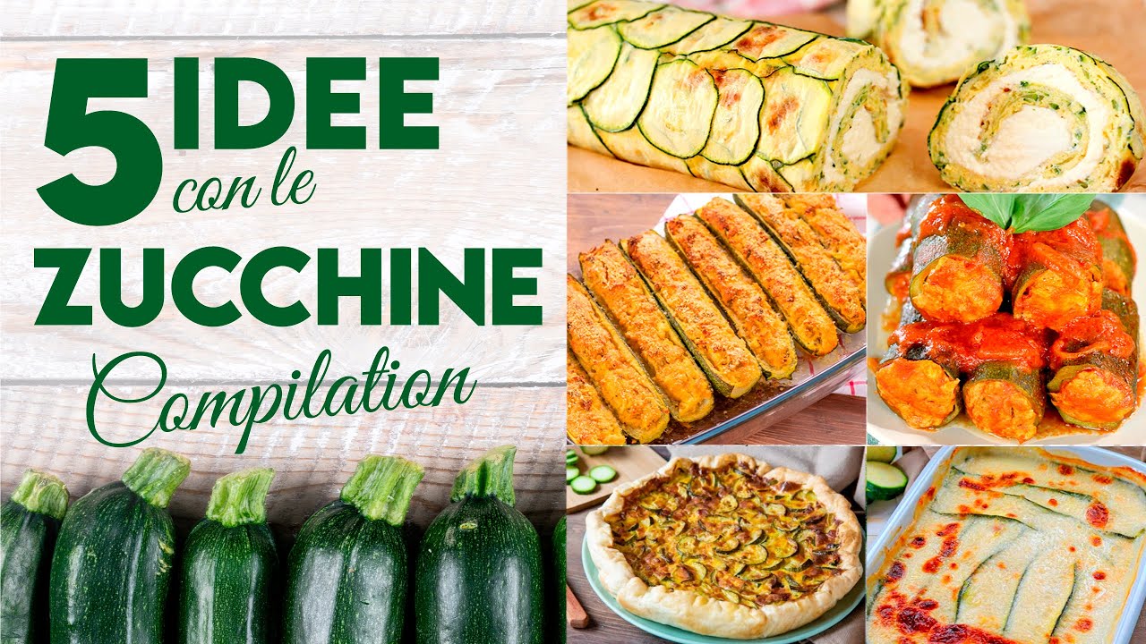 COMPILATION DI 5 RICETTE FACILI CON LE ZUCCHINE - Fatto in Casa da Benedetta