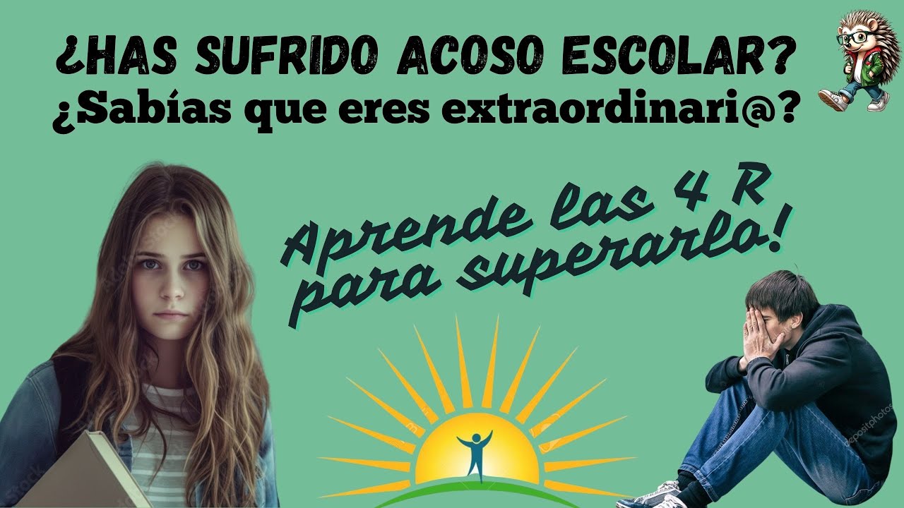 ¿Has sufrido acoso escolar? ¿Sabías que eres extraordinario? “Las 4 R para superar el acoso escolar