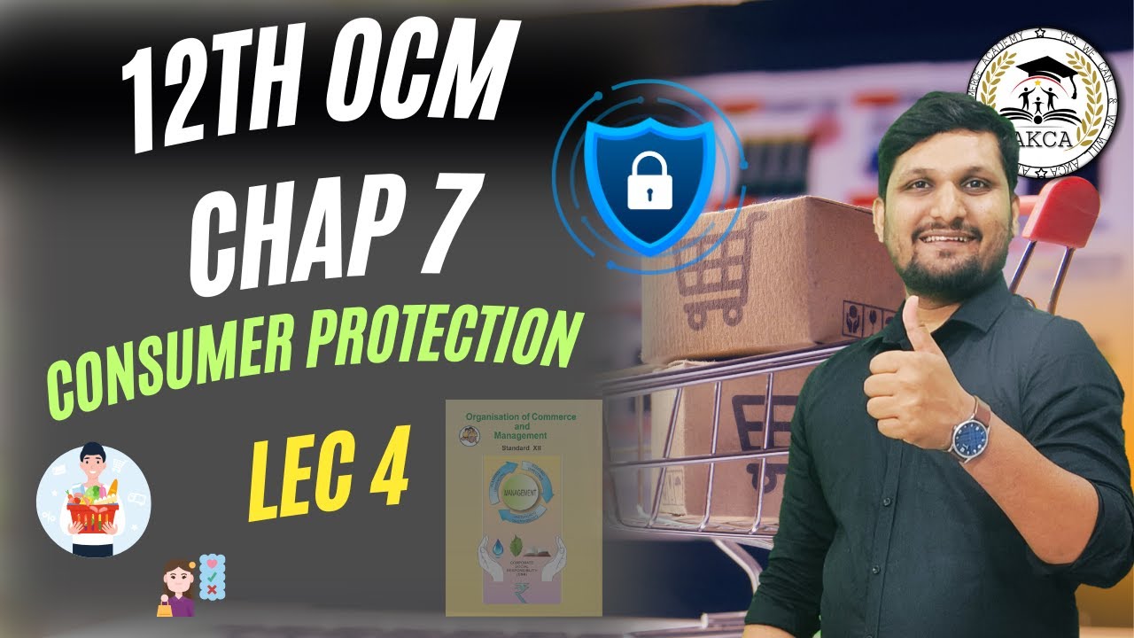 12th OCM | CHAP 7 | CONSUMER PROTECTION ACT | LEC 4