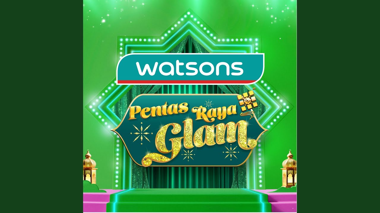 Watsons Glam Glam Glam Raya 2026