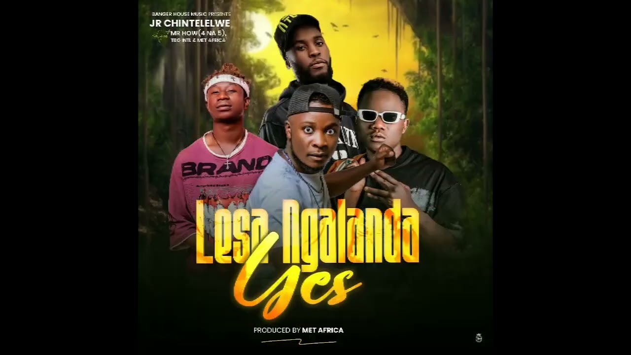 Lesa Ngalanda Yes feat. Mr How, TBG Int. & MET Africa