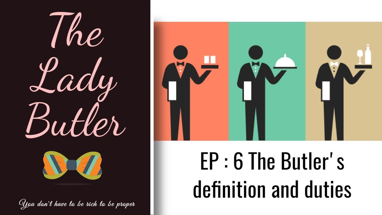 The Lady Butler EP.6 | The Butler's definition and duties ที่มาและหน้าที่ของบัตเตอร์