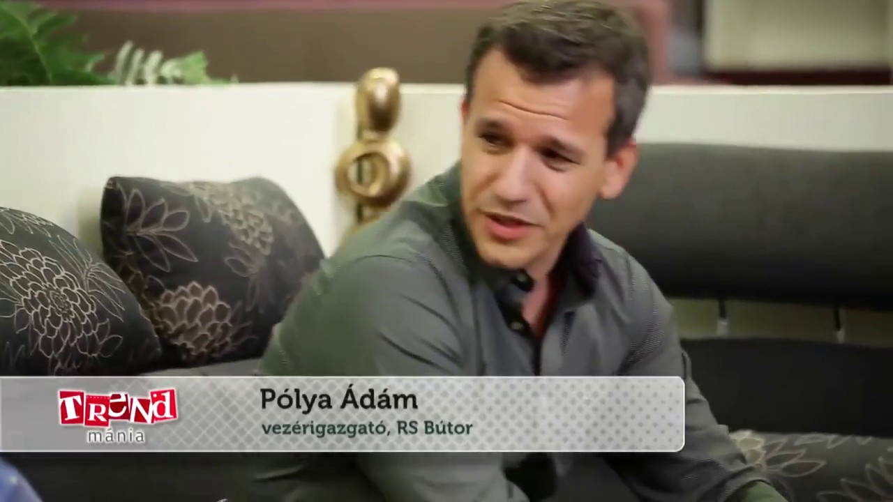 Trendmánia Pólya Ádámmal (RS Bútor)