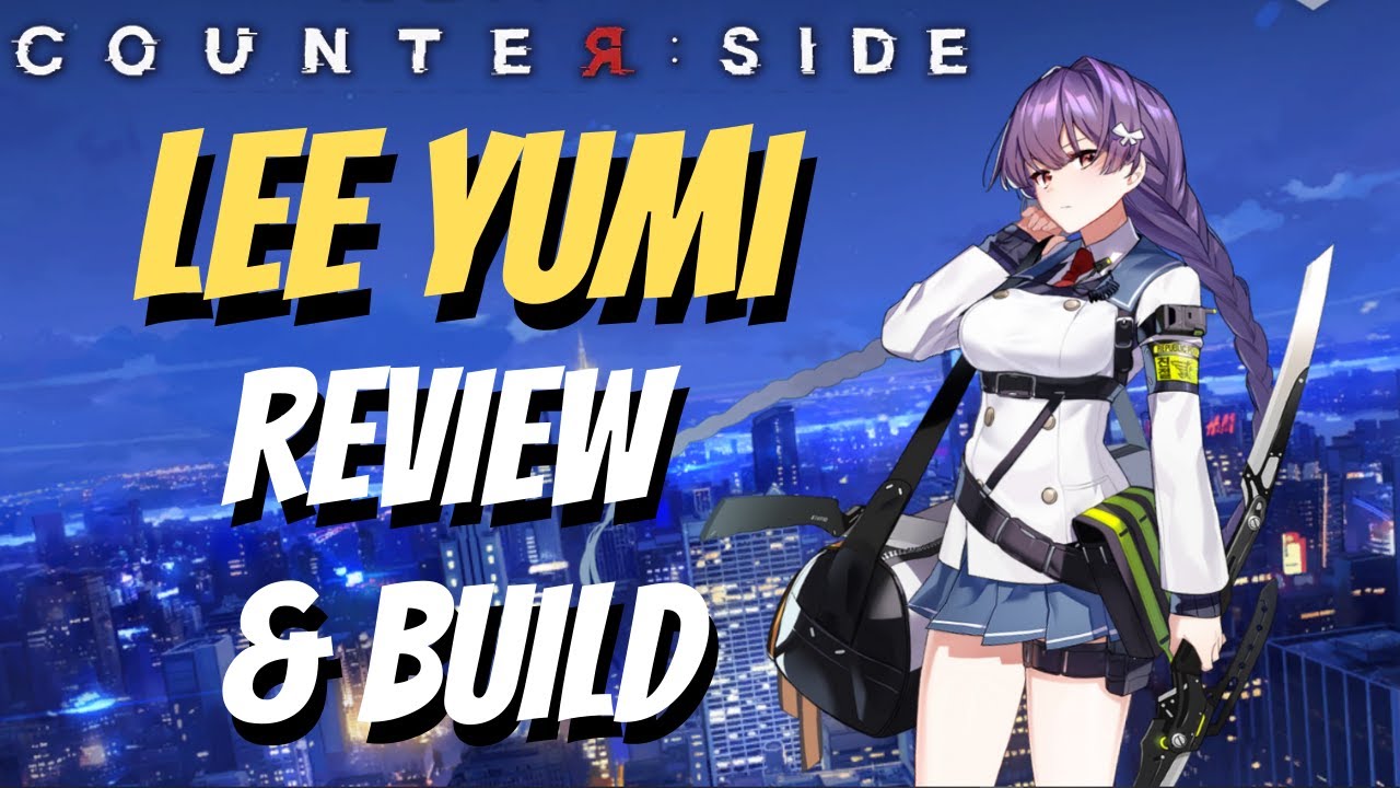 Lee Yumi Review and How to Build her | Meta Defender | Counter:Side