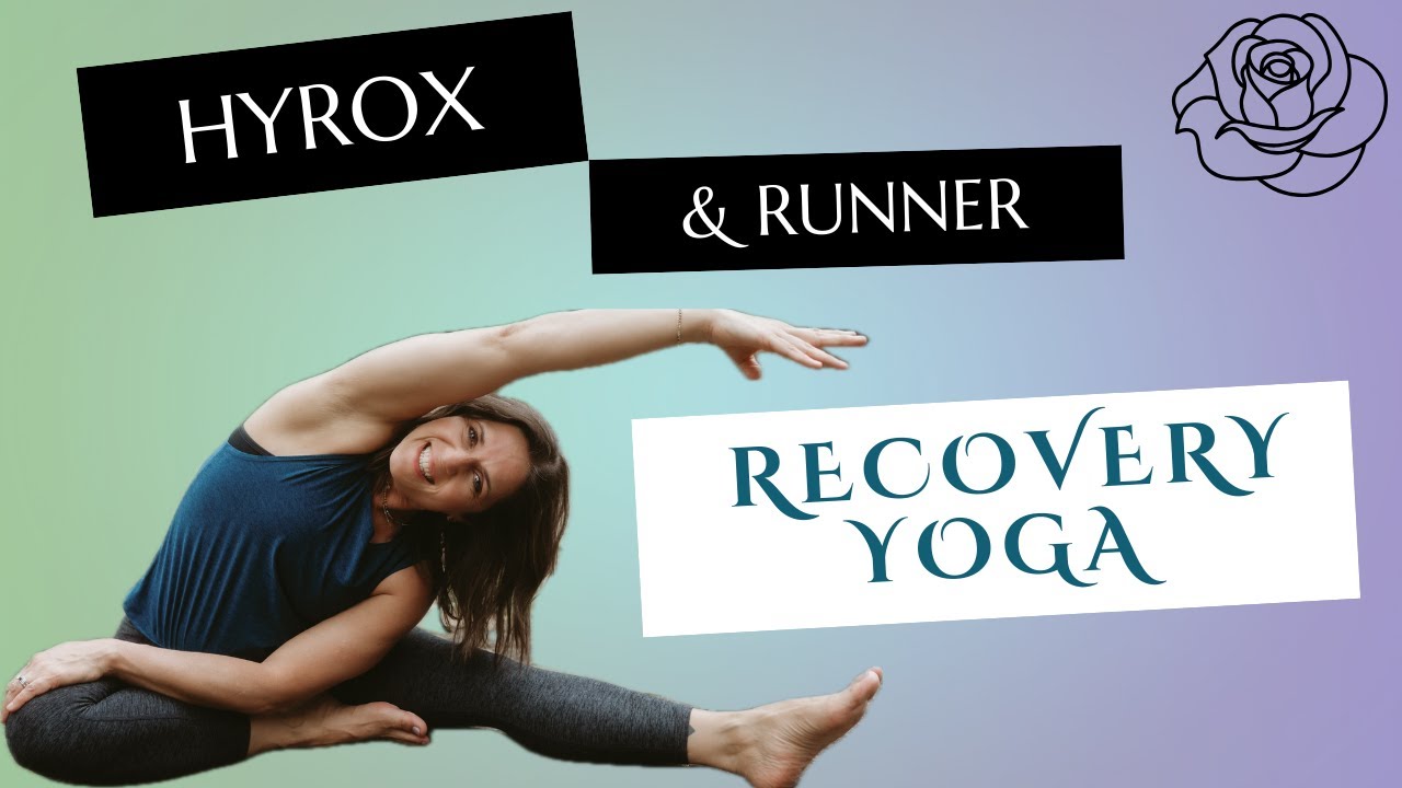 Recovery Yoga Flow for HYROX Athletes and Runners