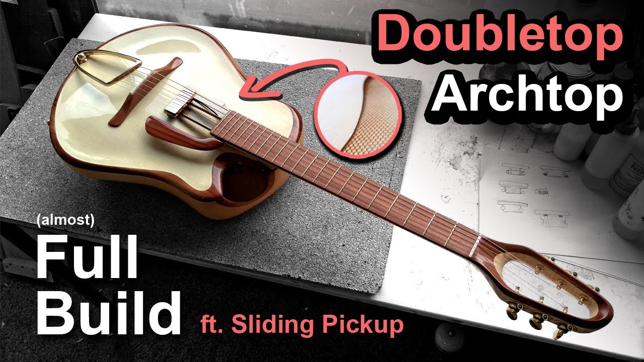 Making a Doubletop Archtop Guitar - the 