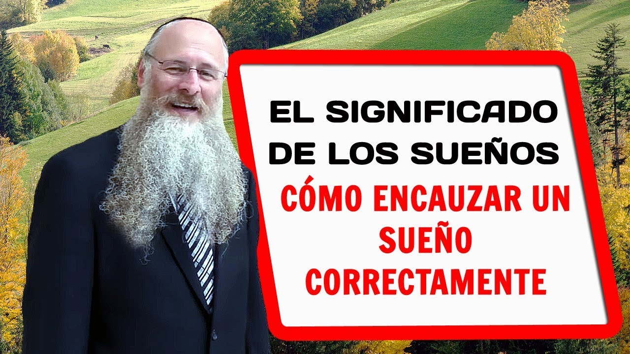 El significado de los sueños: Cómo Encauzar un sueño Correctamente