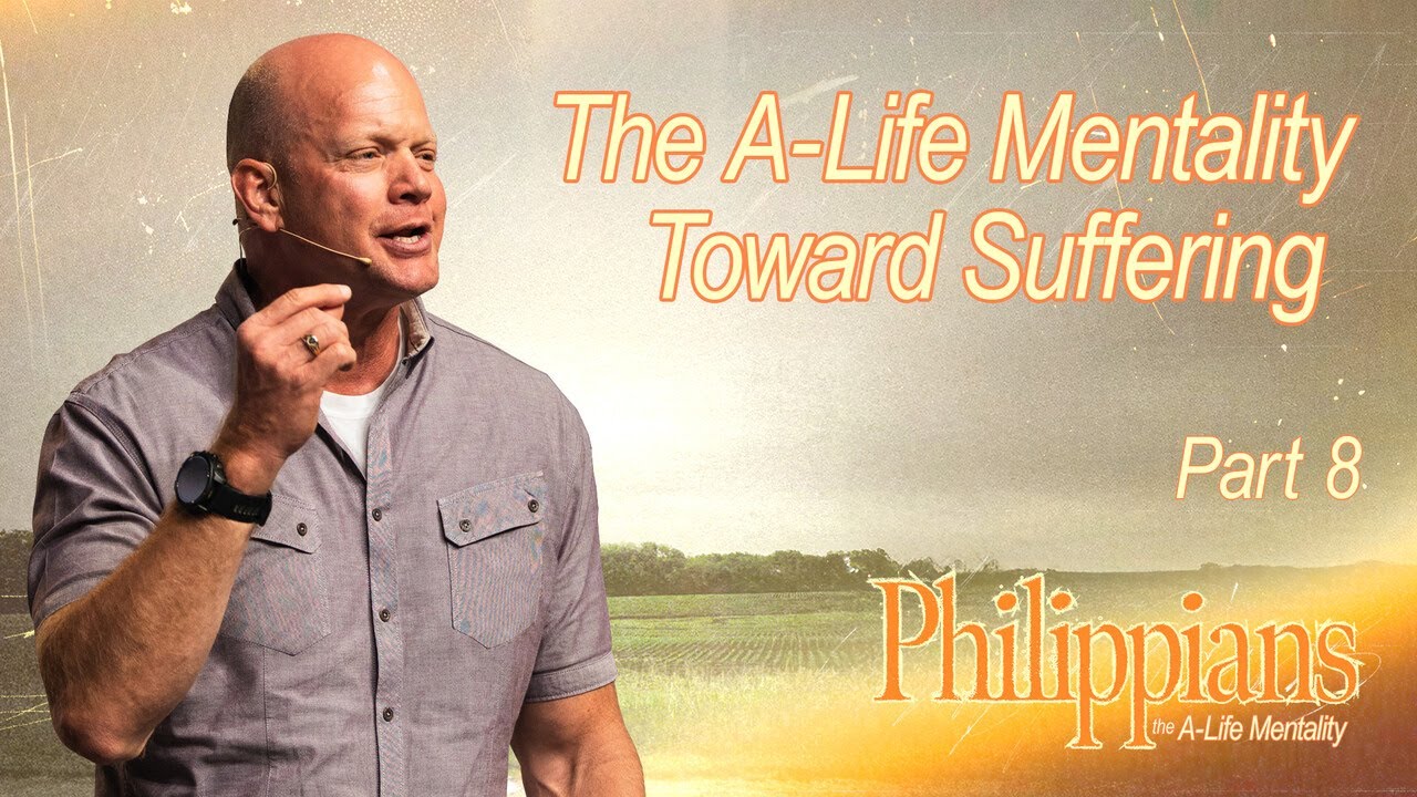 What Does It Look Like to Suffer Faithfully? | Philippians: The A-Life Mentality (Part 8)