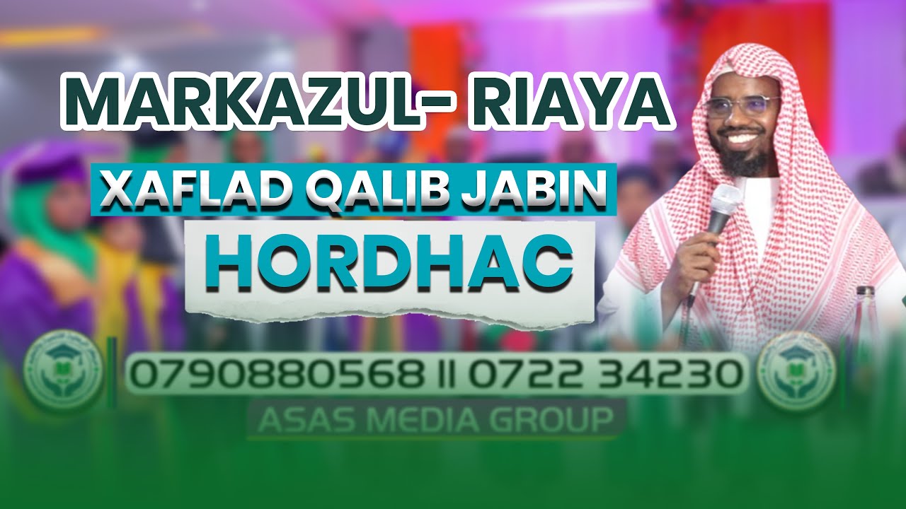 HORDHACA XAFLADA MARKAZUL RIAYA ARDAY DHAMEYSEY QUR'ANKA IYO FARBARKA /   NAIROBI-KENYA ||2025||