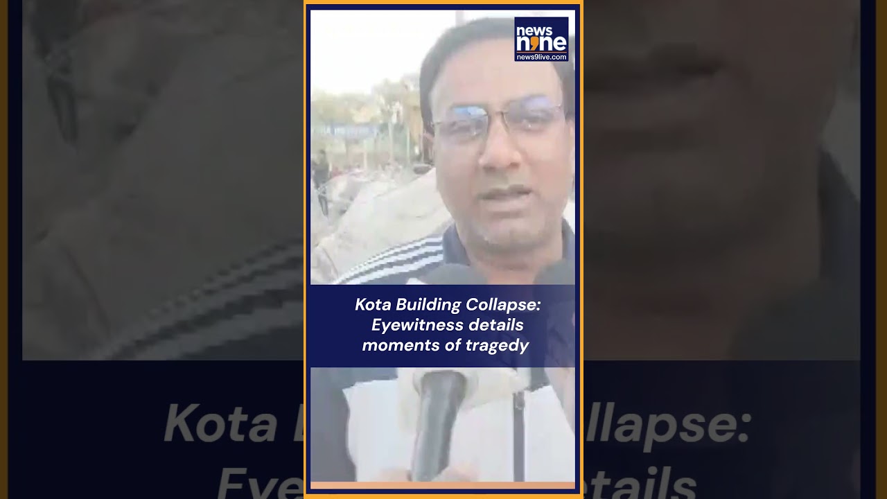 Kota Building Collapse: Eyewitness Recounts Horrific Moments Before Tragedy | News9