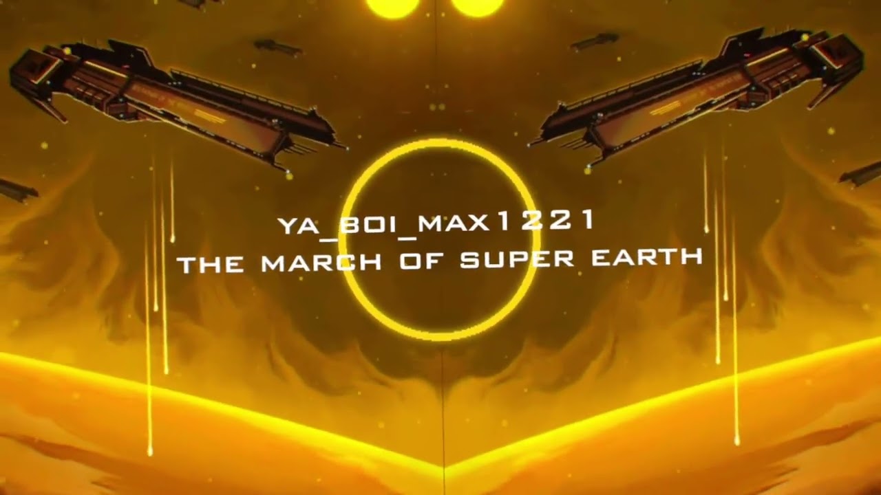 YA_BOI_MAX1221 - The March of Super Earth (A “Helldivers 2” Song)