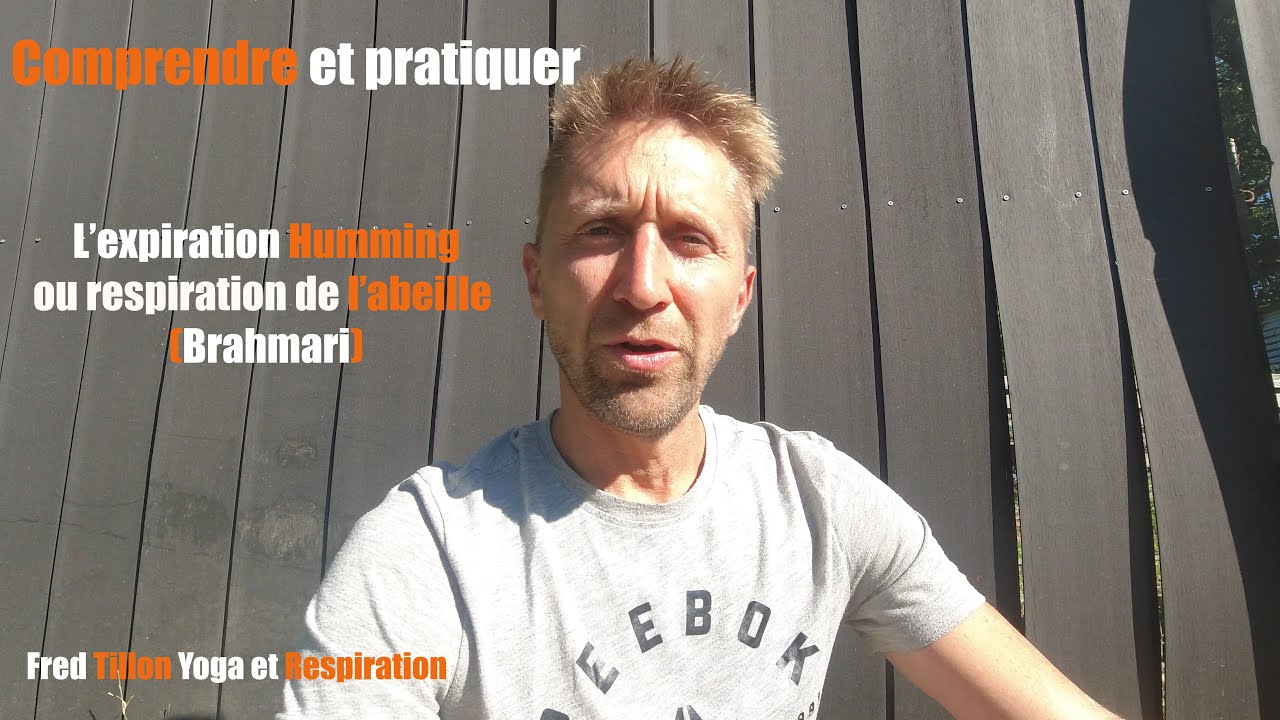 Comprendre et Pratiquer L'expiration Humming ou respiration de l'abeille (Brahmari)