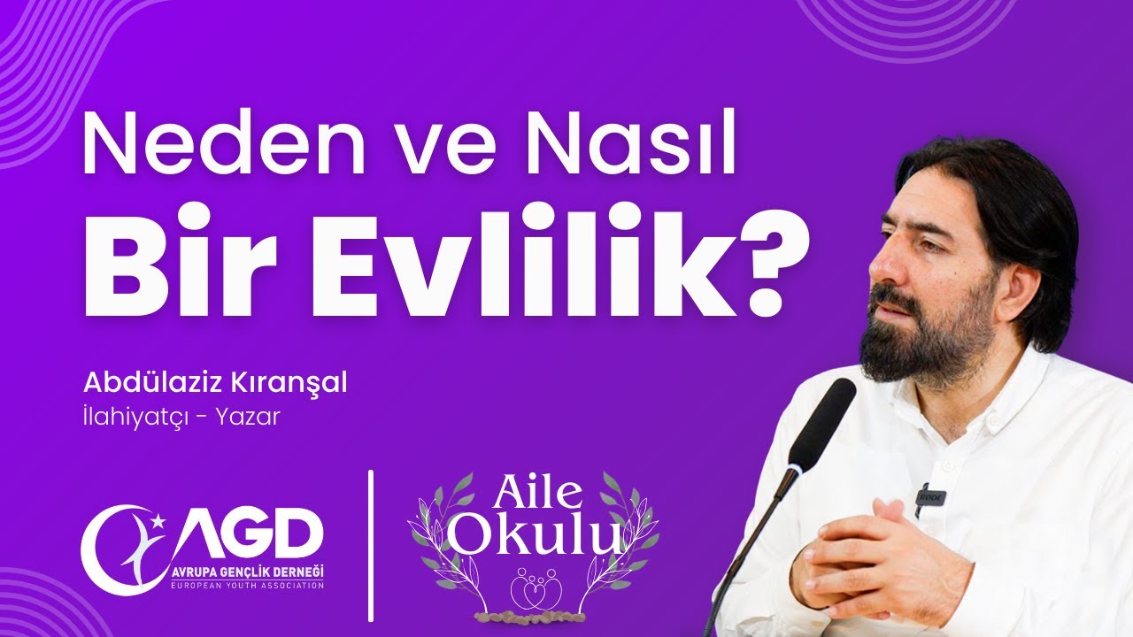 Aile Okulu 1. Ders: NEDEN ve NASIL BİR EVLİLİK? | Dr. Abdülaziz KIRANŞAL