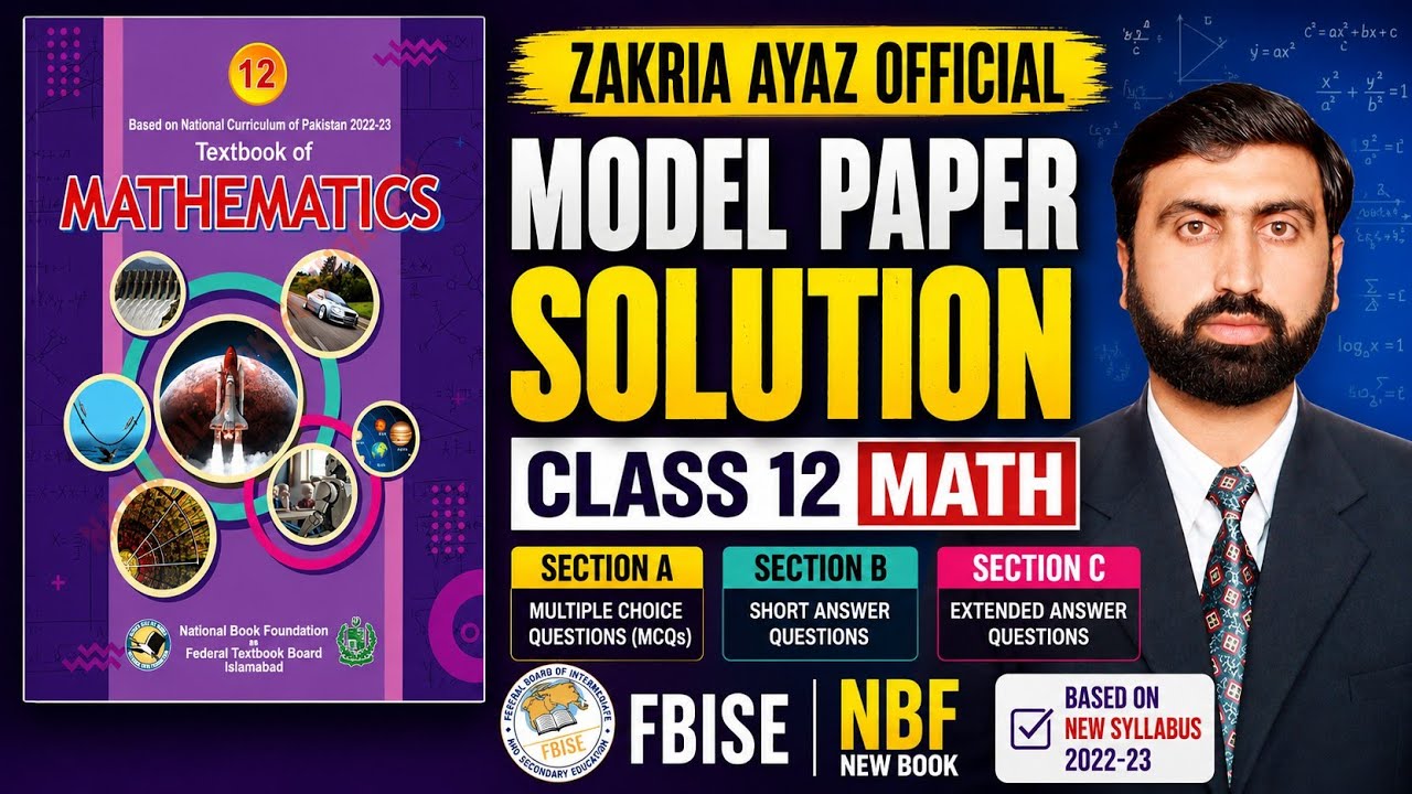 Class 12 Math | 1st Annual 2026 Model Paper Solution | Math Model Paper | FBISE NBF |Sir Zakria Ayaz