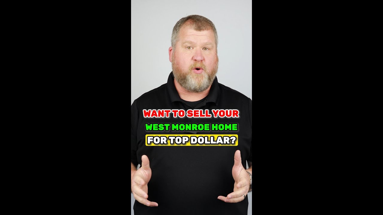 Sell Your West Monroe Home for Top Dollar