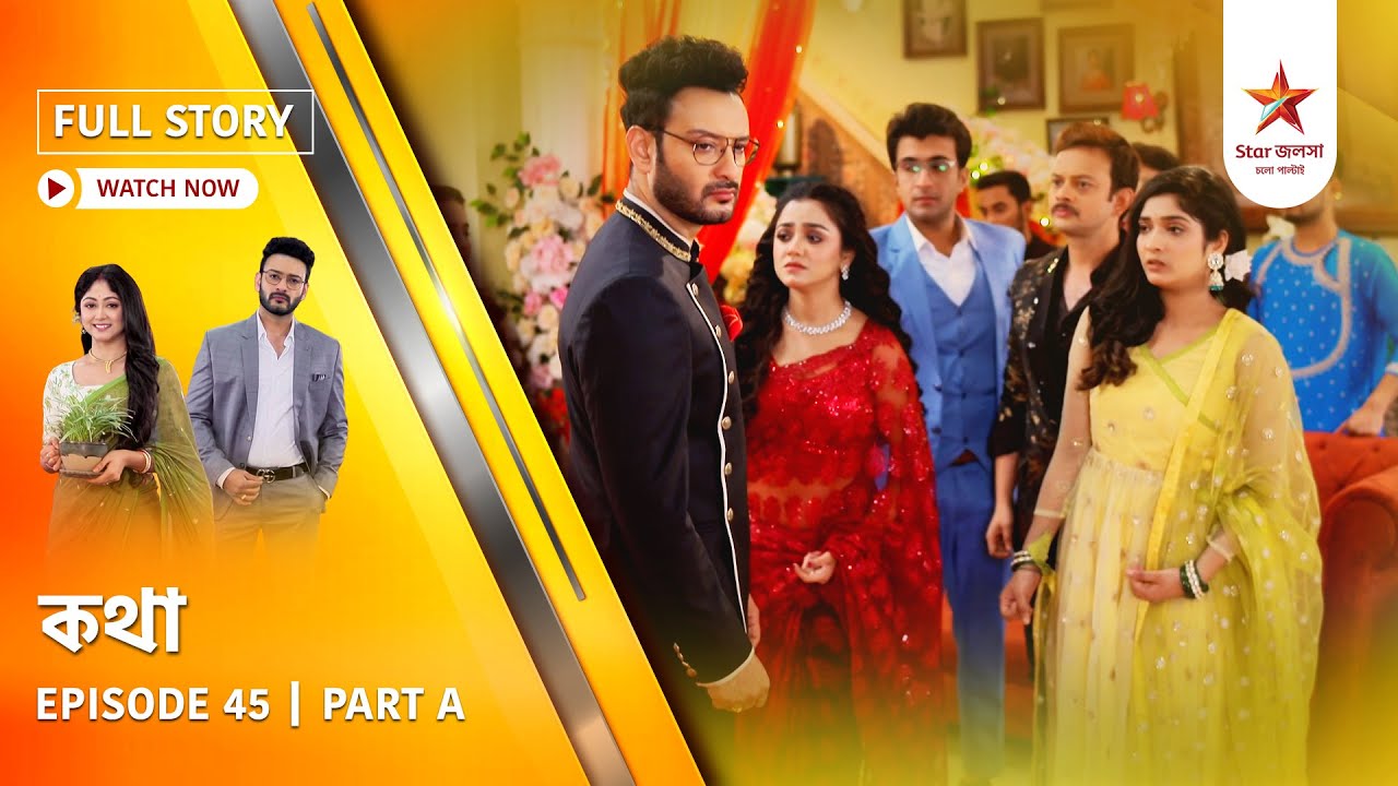Full Story | Kothha | Episode 45 | Part A