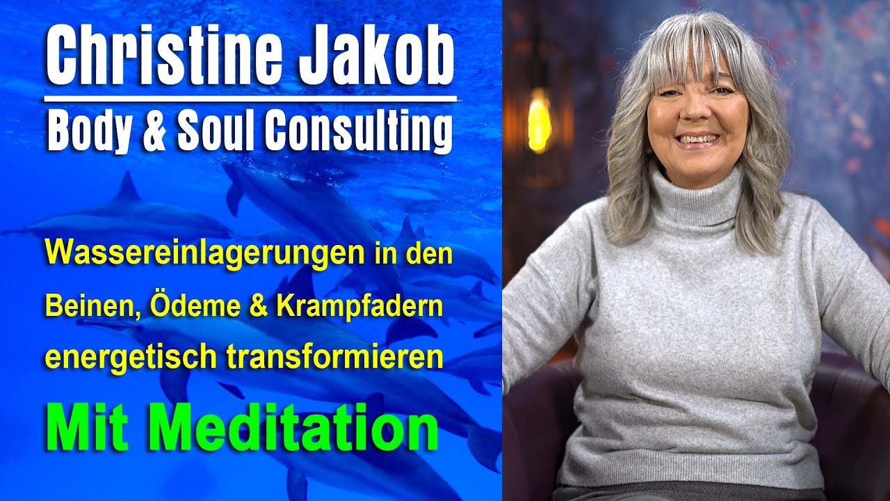 Wassereinlagerungen in den Beinen, &Ouml;deme & Krampfadern energetisch transformieren | Christine Jakob