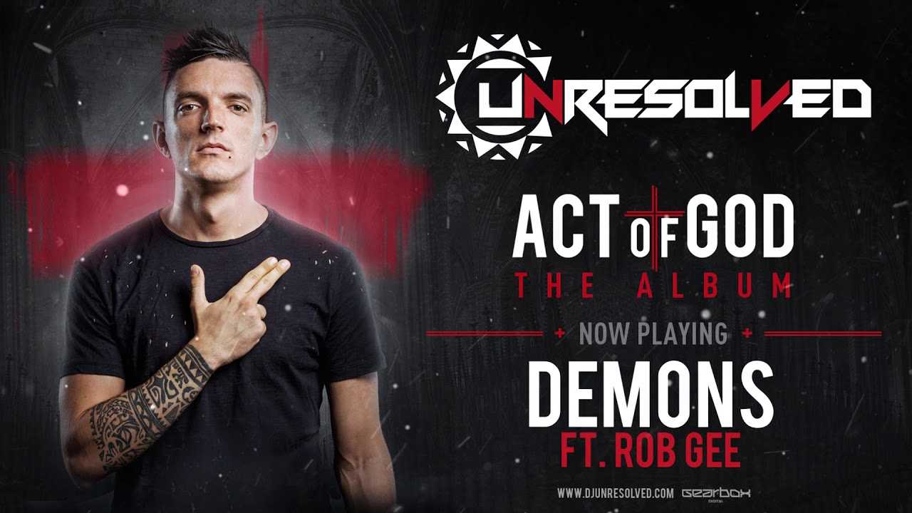 Unresolved & Rob Gee - Demons | ACT OF GOD ALBUM
