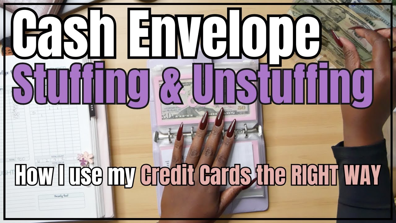 CASH ENVELOPE STUFFING & UNSTUFFING | CREDIT CARD STRATEGY