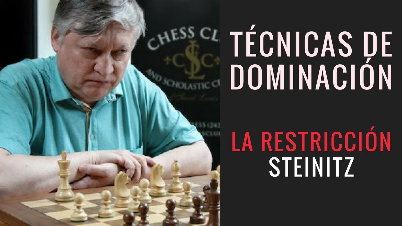 Técnicas de dominación: La Restricción Steinitz