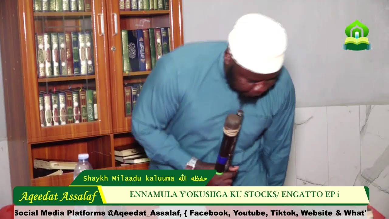 Ennamula Y'okusiiga Ku Stocks/ Engatto Ep i | Shaykh Milaadu kaluuma حفظه الله