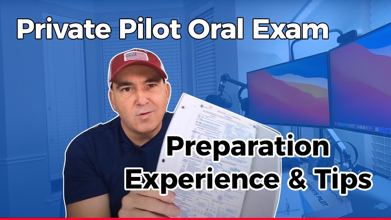 Private Pilot Oral Exam Preparation, Experience and Tips