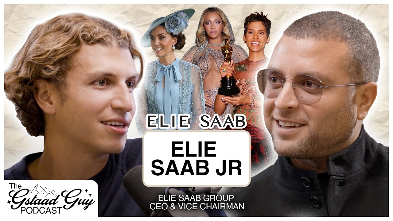 Elie Saab Group CEO & Vice Chairman: Elie Saab Jr. – Vision, Family & Building A Global Luxury House