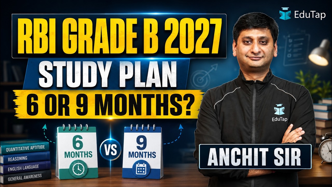 RBI Grade B 2027: 6 Months or 9 Months Study Plan? Choose the Right Timeline