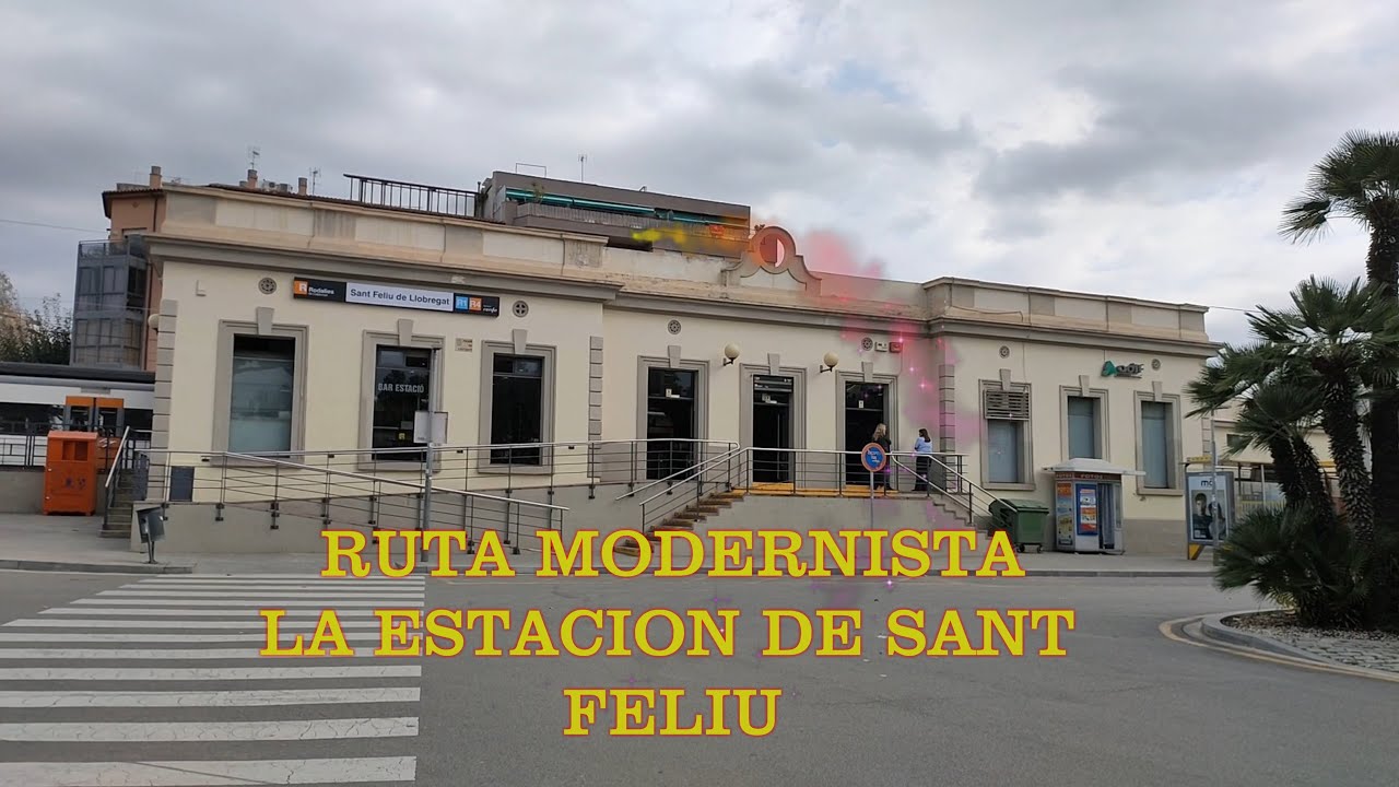 1 de 11 -  RUTA MODERNISTA DE SANT FELÍU DE LLOBREGAT (LA ESTACIÓN)