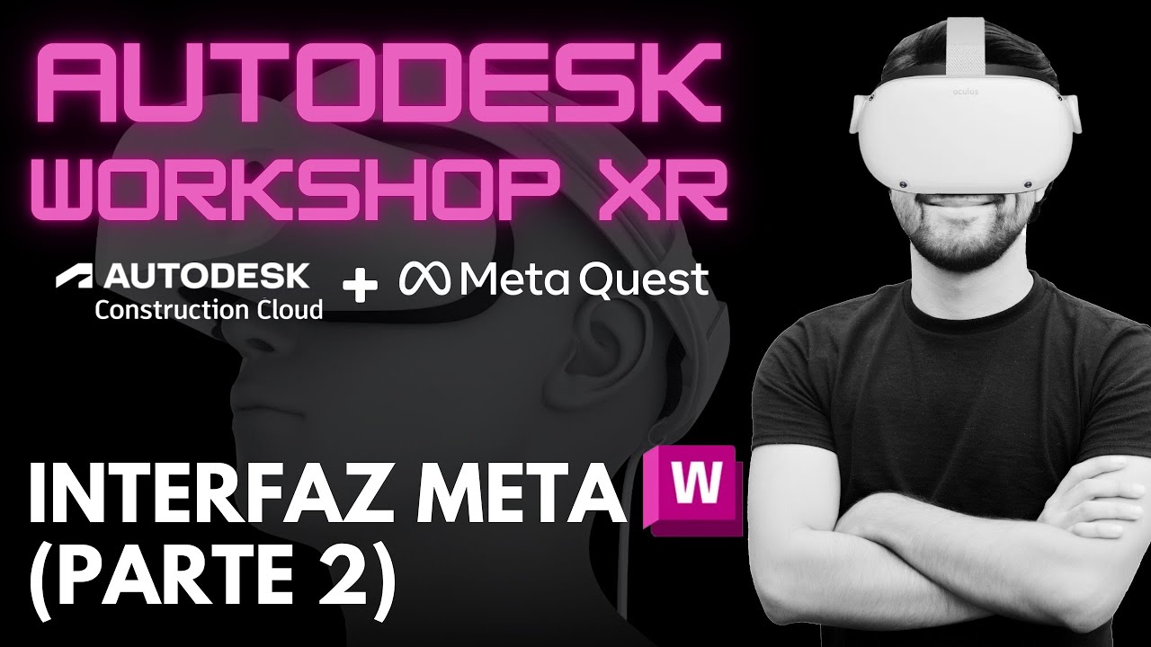 Autodesk Workshop XR - Interfaz desde Meta Quest_02