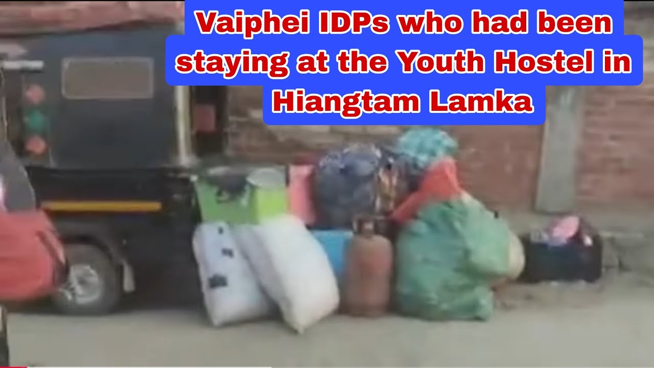Vaiphei IDPs who had been staying at the Youth Hostel in Hiangtam Lamka