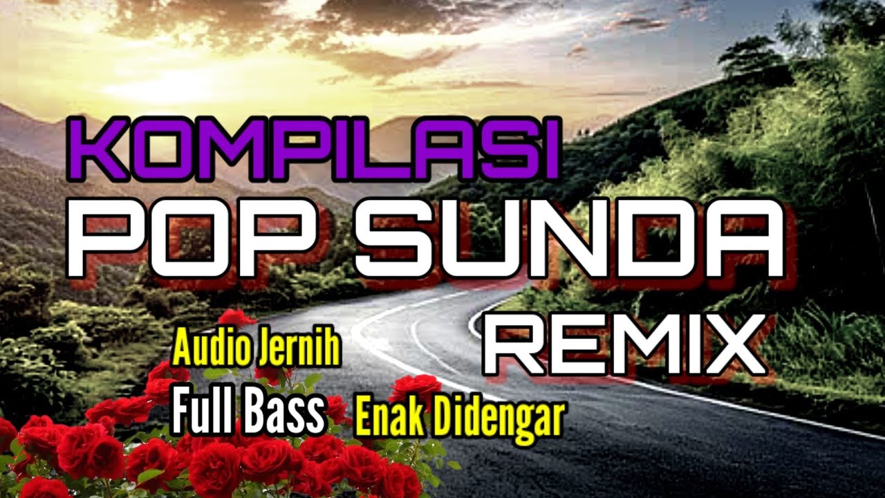 KOMPILASI REMIX POP SUNDA FULL ALBUM - AUDIO JERNIH - FULL BAS ENAK DIDENGAR