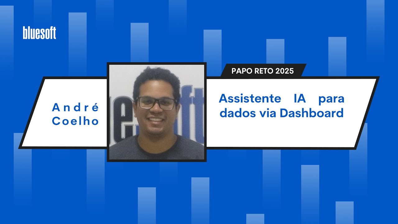 Assistente IA para dados via Dashboard | André Coelho | Papo Reto | T11E19