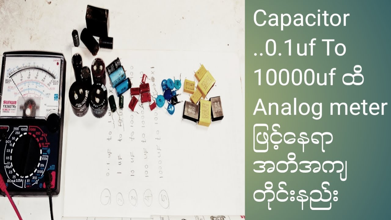Capacitor..0.1uf To 10000uf ထိ Analog meter နေရာအတိအကျတိုင်းနည်း