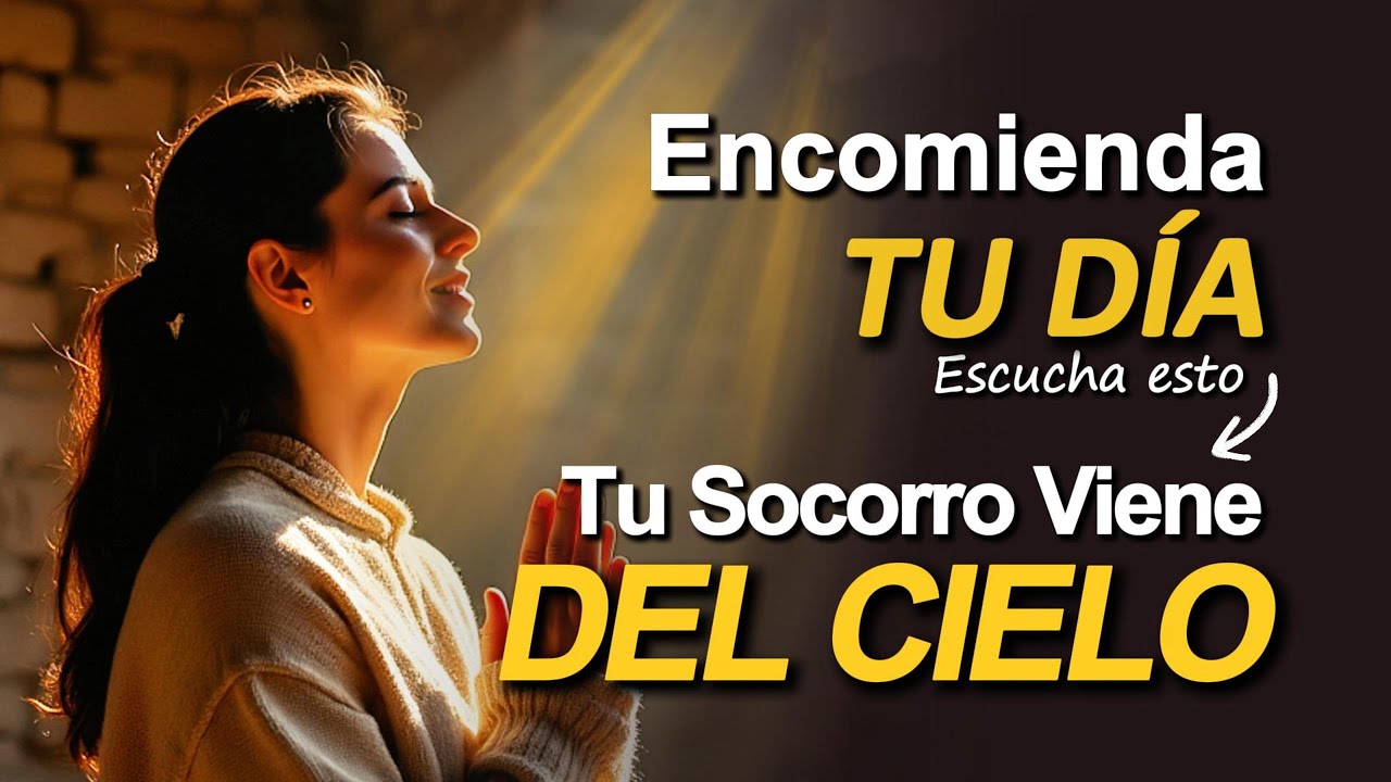 Salmos 121: Tu Socorro Viene del Cielo | Oración de la Mañana Poderosa ✨🙌🏻