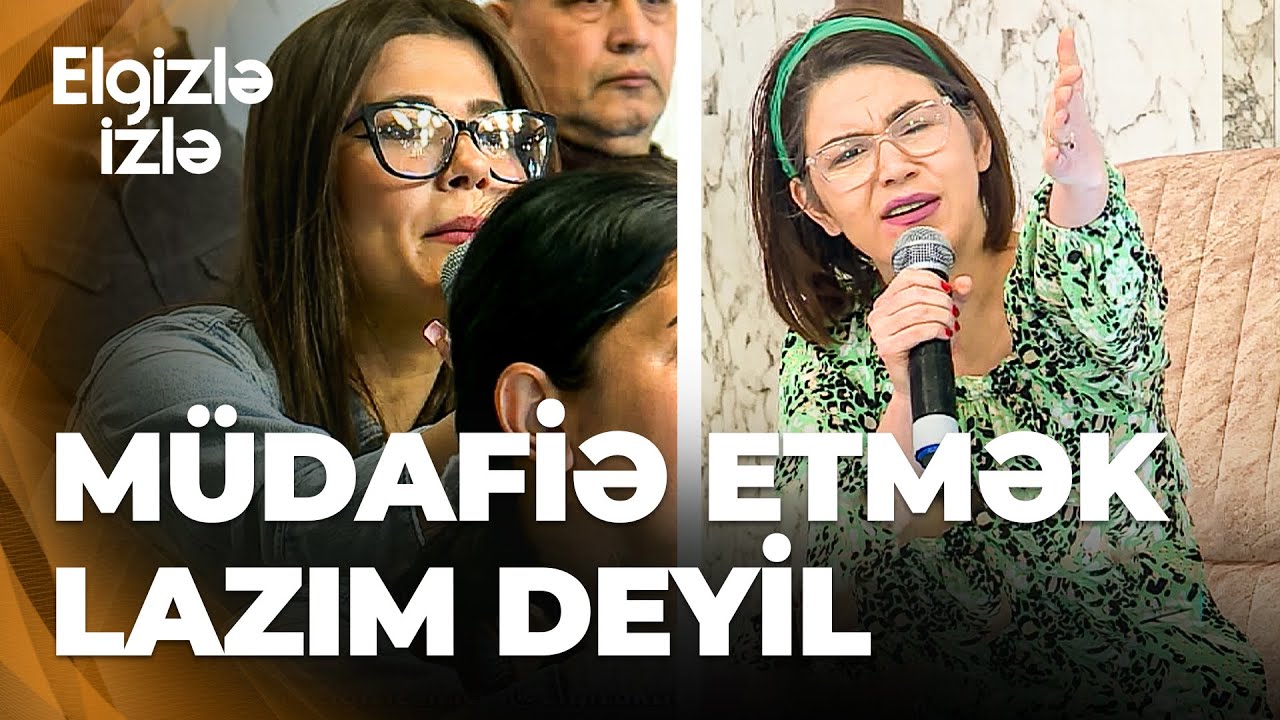Elgizlə İzlə - Dilarənin açıqlamaları GƏRGİNLİK yaratdı - Bu cür xanımlara görə bəylər evlənmir