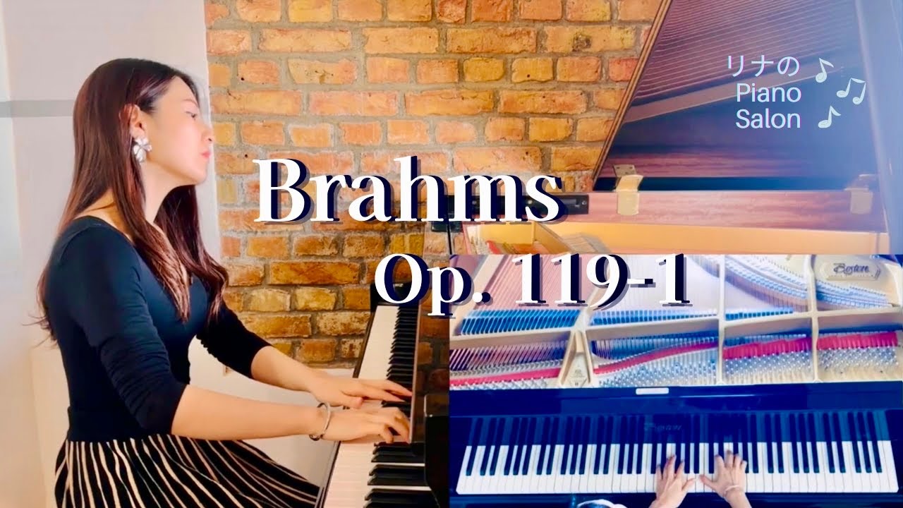 Brahms: 4 Piano Pieces, Op. 119 No. 1, Intermezzo in B Minor / ブラームス: 4つのピアノ小品 Op.119 第1番