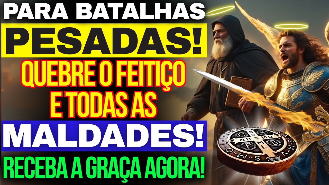 BATALHA ESPIRITUAL PESADA: SÃO MIGUEL e SÃO BENTO VÃO COMBATER HOJE TODA ESPÉCIE DE MALDADES