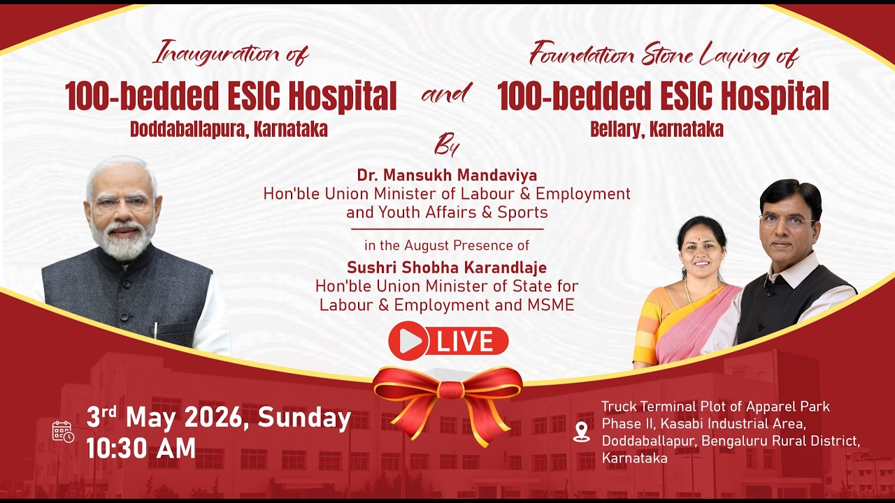 LIVE | ESIC Hospital Inauguration & Foundation Stone Ceremony in Karnataka | Doddaballapur & Bellary