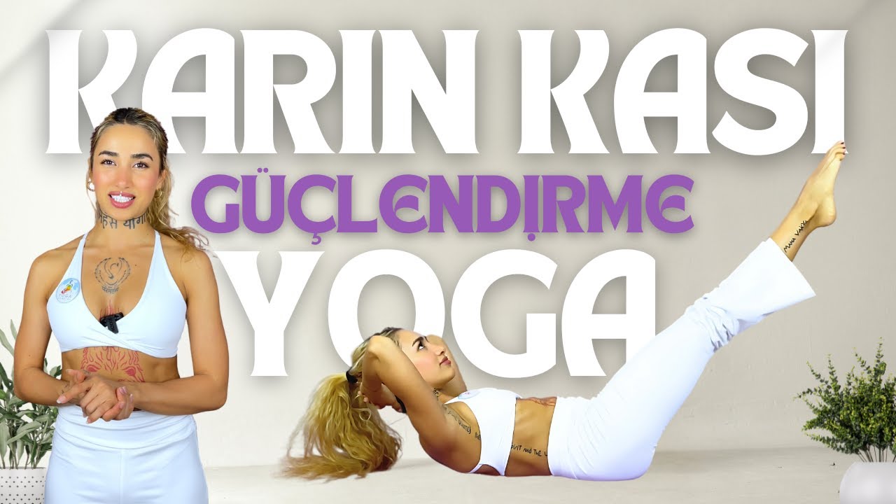 Karın Kası, Karın G&uuml;&ccedil;lendirmek i&ccedil;in Yoga | G&uuml;&ccedil;l&uuml; Karın i&ccedil;in Yoga | Nava Nur T&uuml;z&uuml;ner