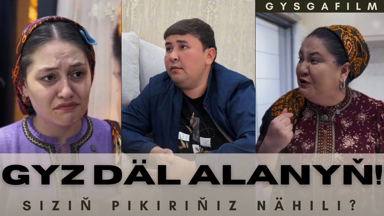 SÖÝENI ÜÇIN GYZ DÄLEM BOLSA ÖÝLENDI, ÝÖNE EJESI GARŞY- GYSGAFILM