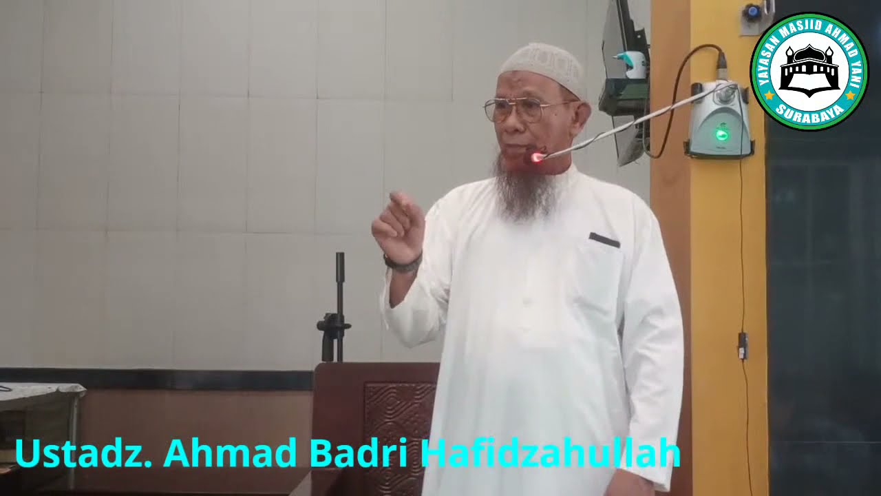 Kutbah Jum'at Ustadz. Ahmad Badri Hafidzahullah