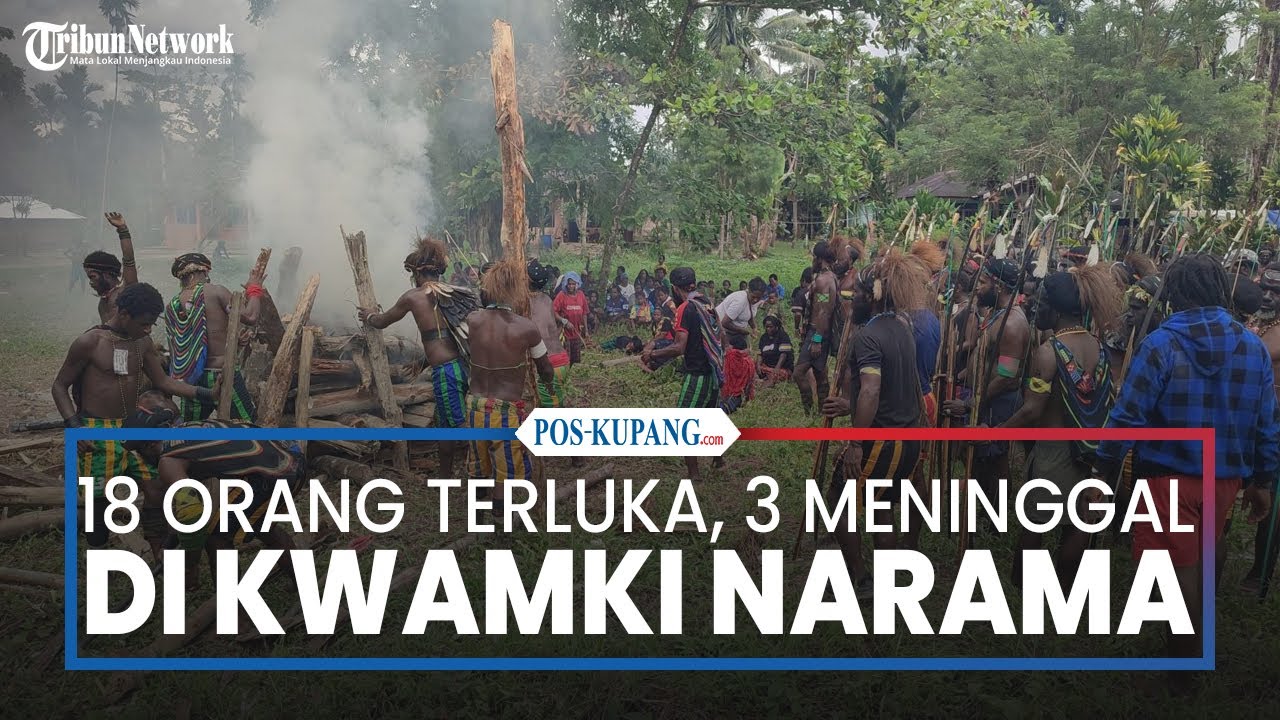 18 Orang Terluka, 3 Meninggal Akibat Bentrok Kelompok Warga di Kwamki Narama