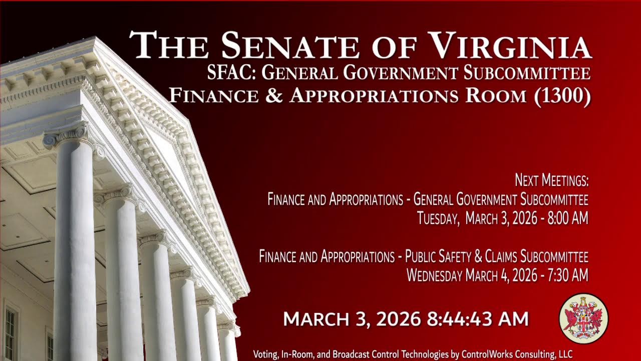 Senate of Virginia: SFAC: General Government Subcommittee on 2026-03-03 [Finished]