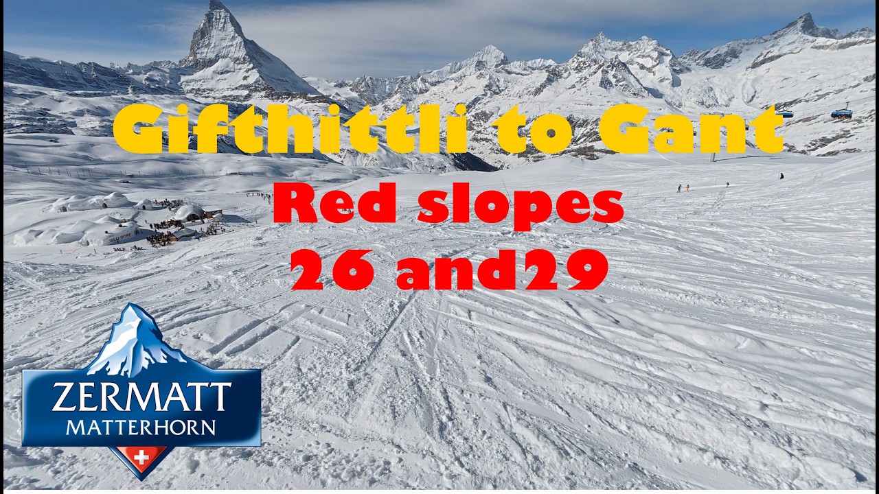 Ski Zermatt- Gifthittli to Gant - Slopes 29 and 26.